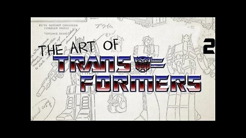 The Art of Transformers - Ep 2