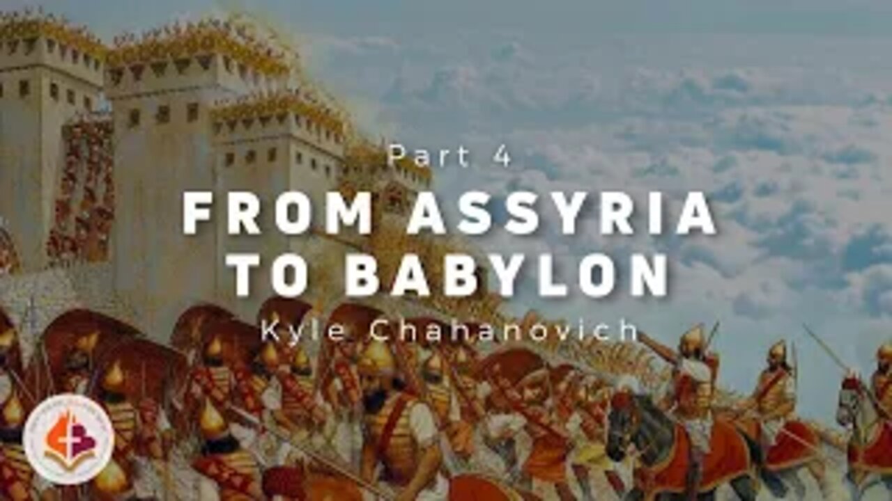 From Assyria To Babylon pt.4 - Kyle Chahanovich August 2nd, 2020