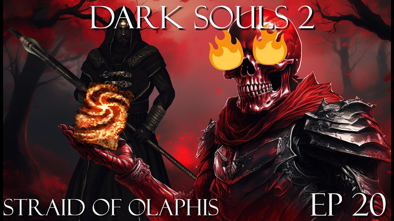 Dark Souls 2 Ep 20: Straid of Olaphis