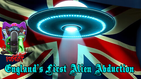 England's First Alien Abduction!