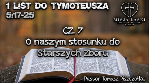 1 List do Tymoteusza 5:17-25O naszym stosunku do Starszych Zboru