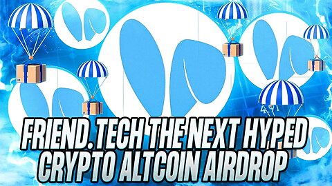 FRIEND.TECH THE NEXT HYPED CRYPTO ALTCOIN AIRDROP