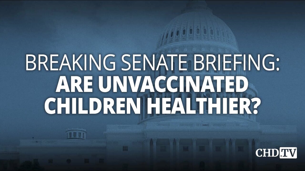 🚨 BREAKING SENATE BRIEFING: Are Unvaccinated Children Healthier?