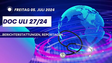 July 6, 2024..🚑🇪🇺 ...DOC ULI...27/24…"..BERICHTERSTATTUNGEN, REPORTAGEN.."..🇪🇺🚑..🇨🇭🇦🇹🇩🇪