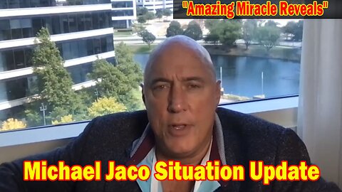 Michael Jaco Situation Update Sep 20: "Amazing Miracle Reveals"