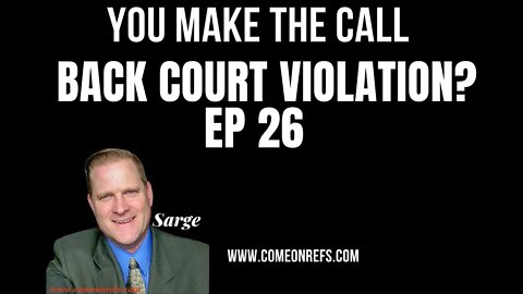 You Make the Call- Back Court Violation?- Remember The 3-Part Formula (EP-26)