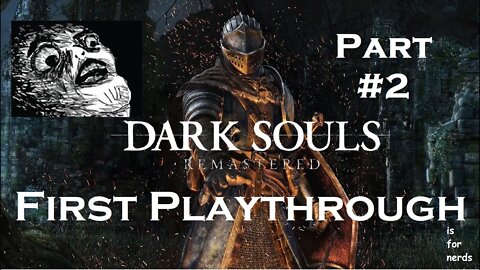 Dark Souls 1 | First Ever Playthrough | Part 2