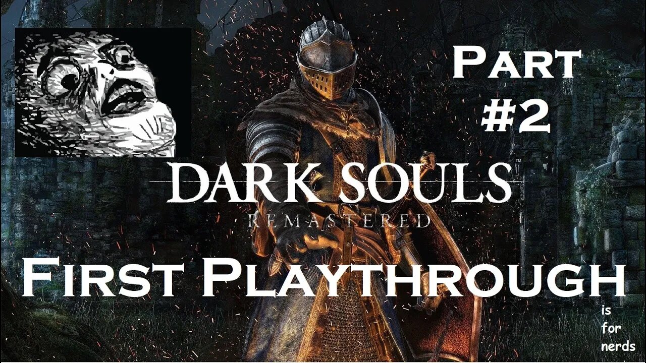 Dark Souls 1 | First Ever Playthrough | Part 2