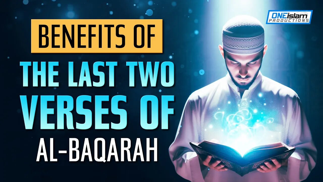 Benefits Of The Last Two Verses Of Al-Baqarah