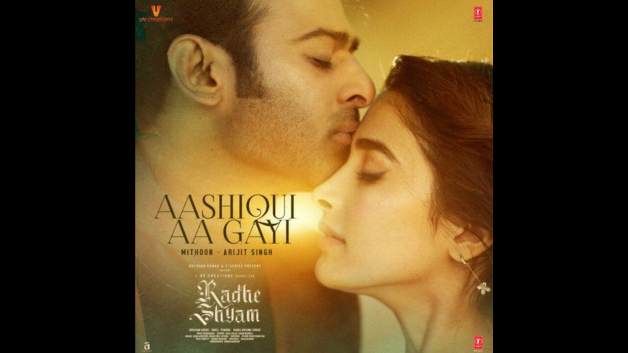 Aashiqui Aa Gayi Song | Radhe Shyam | Prabhas, Pooja Hegde | Mithoon, Arijit Singh | Bhushan K