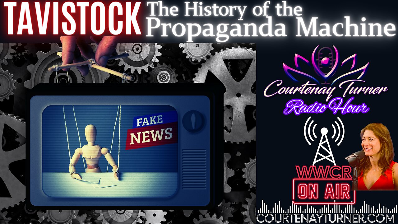 Tavistock - The History Of The Propaganda Machine | Courtenay Turner Radio Hour