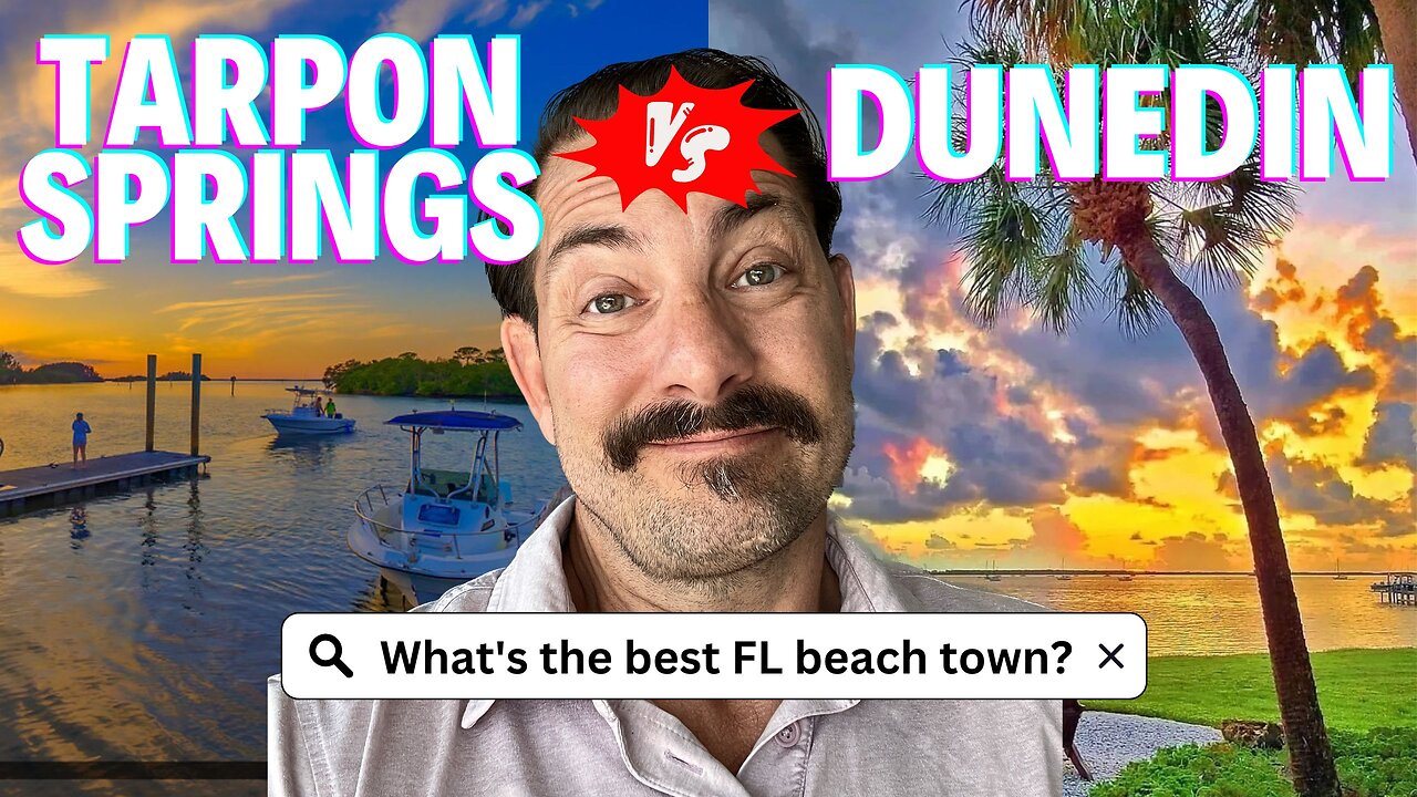 Tarpon Springs vs. Dunedin: Florida's Hidden Gems Revealed | Real Estate Comparison 2023