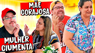 Mãe corajosa + Mulher ciumenta