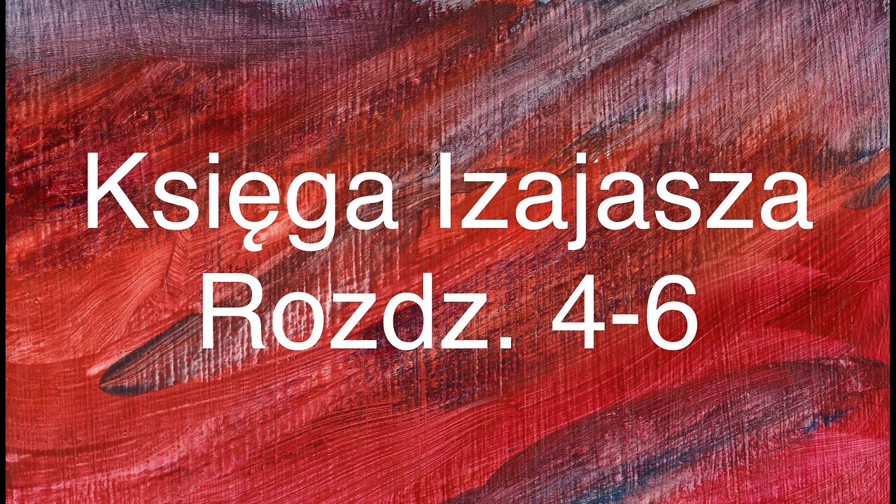 Księga Izajasza Rozdz. 4-6 (Septuaginta)