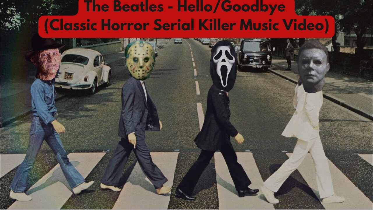 The Beatles - Hello/Goodbye (Classic Horror Serial Killer Music Video)