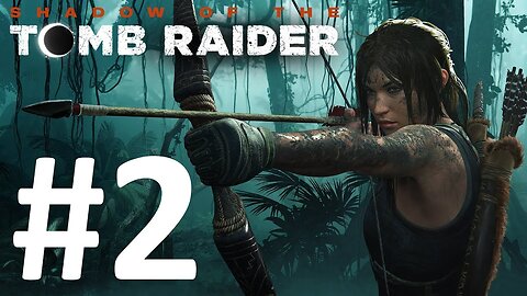 🔴SHADOW OF THE TOMB RAIDER DEFINITIVE EDITION 🔴 PC GAMEPLAY DAY 2