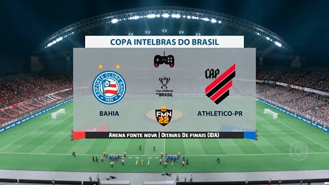 Copa Do brasil 2022 - Bahia x Athletico PR | Oitavas de finais (IDA) | FIFA 22 SIMULAÇÃO