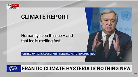 Sky News AU: Antonio Guterres living in an alternate universe (of "Climate Change")