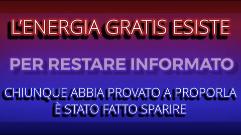 L'Energisa GRATIS Esiste - Chiunque Abbia Provato a Proporla è Stato Fatto Sparire