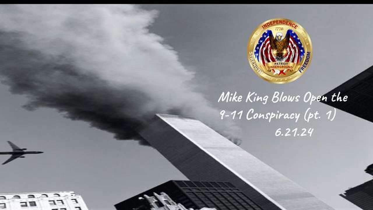 Mike King Blows Open the 9-11 Conspiracy pt. 1