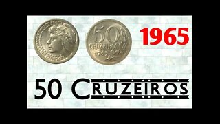 50 CRUZEIROS 1965 E SUAS VARIANTES - MOEDAS HISTÓRICAS - DETALHES E VALORES ATUALIZADOS 2021 - 2022