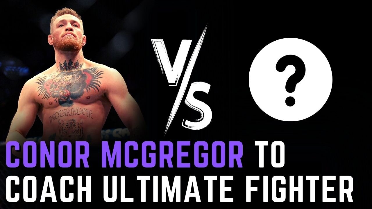 Conor McGregor to coach Ultimate Fighter?