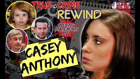 Case Rewind: PT 2 Casey Anthony Trial | Opening Statements Review and Panel Discussion LIVE