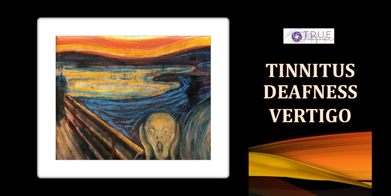 TINNITUS, DEAFNESS, VERTIGO - CAUSES AND SOLUTIONS | True Pathfinder