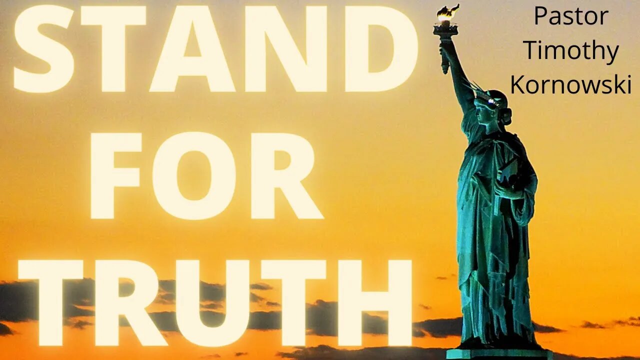 Stand for the Truth | Pastor Tim Kornowski | FAF Sunday Service 8/2/2020