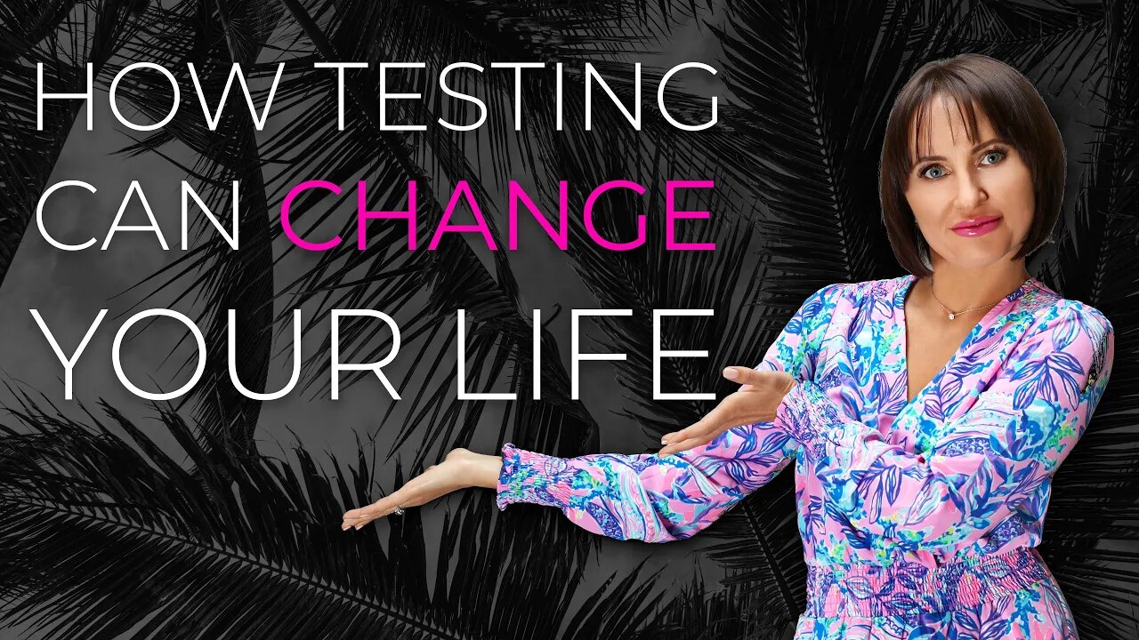 Testing Can Change Your Life