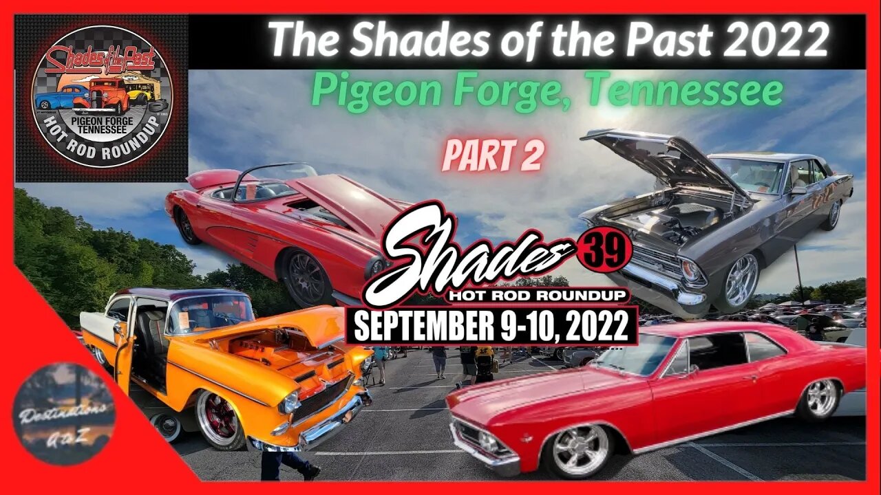 Shades of the Past 2022 Pigeon Forge, Tennessee - The Last Roundup Part 2 Street Rod Show