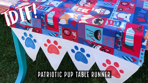 TDIF! How to make a 4th of July Patriotic Pup Table Runner