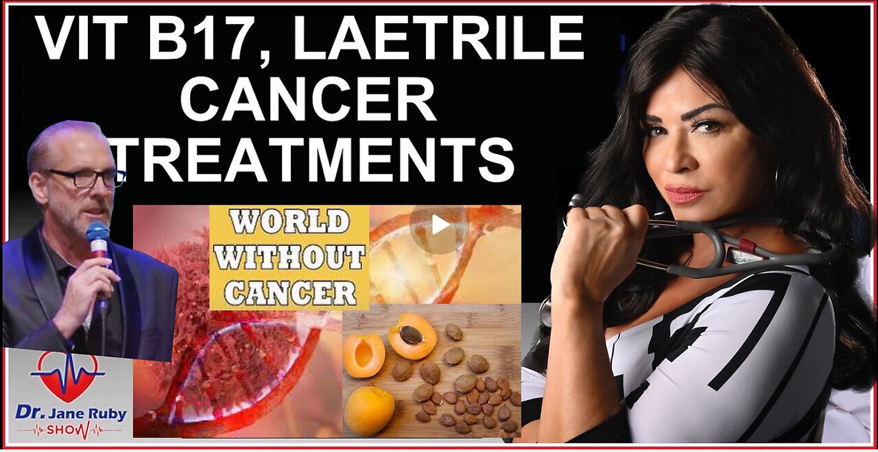 B17, LAETRILE NATURAL CANCER TREATMENTS