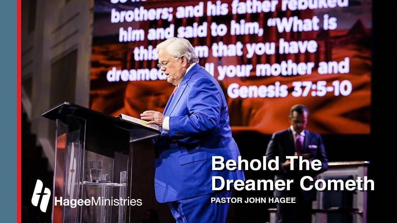 Pastor John Hagee - "Behold The Dreamer Cometh"