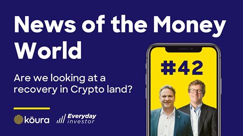 Market Recovery Evident in Crypto? News of the Money-World #42