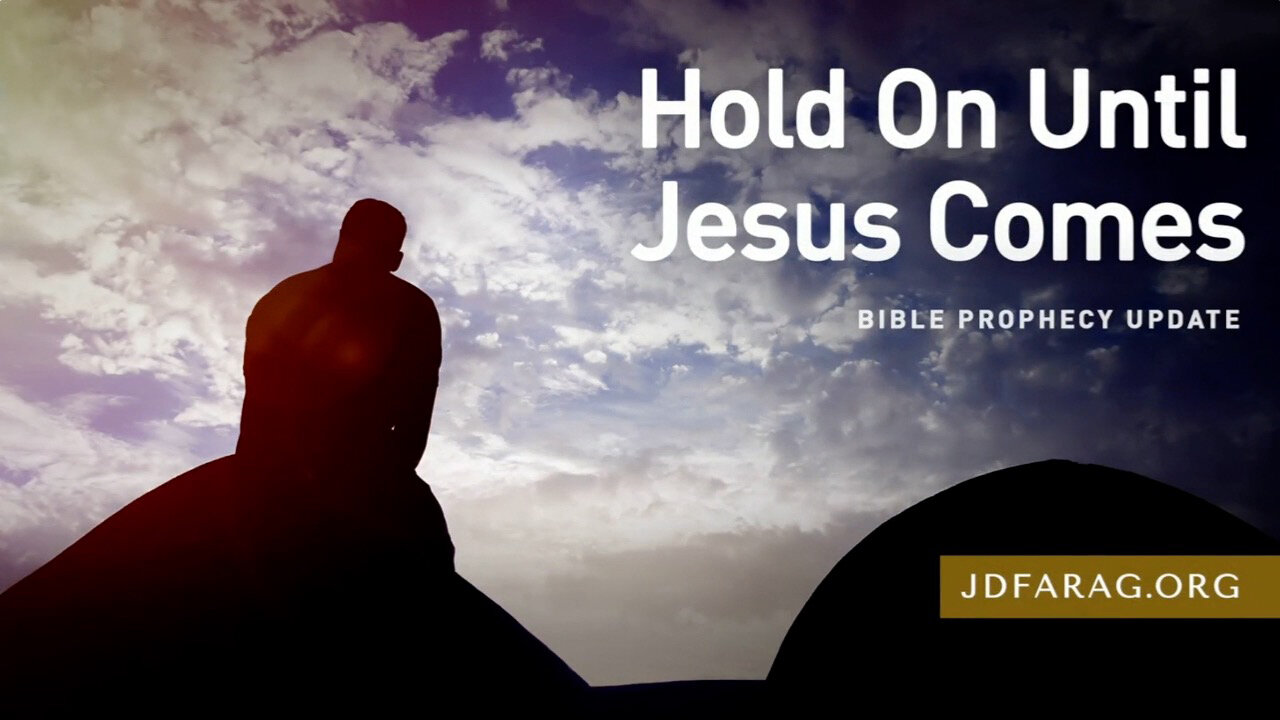 Hold On Until Jesus Comes - Prophecy Update 07/07/24 - J.D. Farag