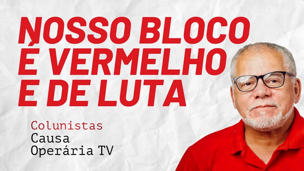 Por um combativo bloco vermelho nos atos do dia 19 - Colunistas da COTV | Antônio Carlos