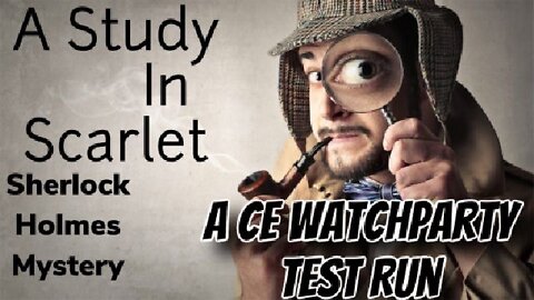 1st CE Watch Party Movie/Show (Test Run): A Study in Scarlet (1933) Sherlock Holmes- Mystery