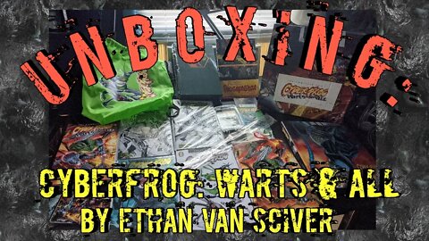 Unboxing: Cyberfrog: Warts n' All by Ethan Van Sciver