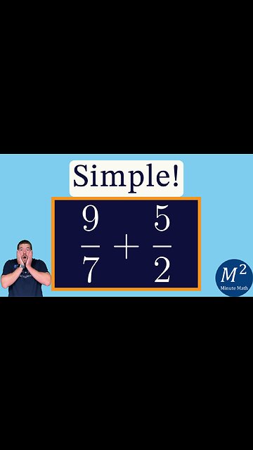 Add Fractions with Ease! 9/7 + 5/2 | Minute Math Tricks - Part 117 #shorts