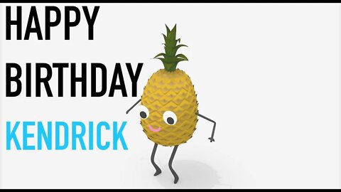 Happy Birthday KENDRICK! - PINEAPPLE Birthday Song
