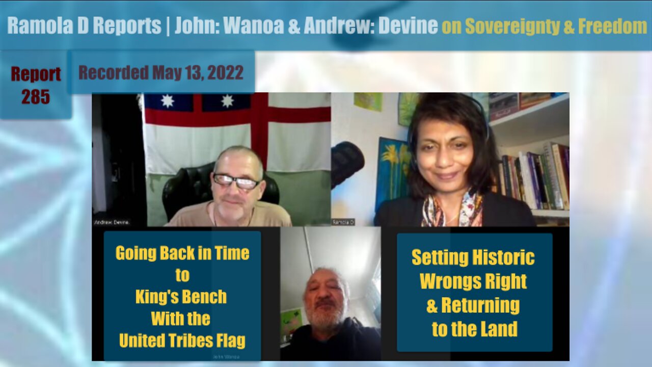 REPORT 285 | JOHN: WANOA AND ANDREW: DEVINE ON SOVEREIGNTY & FREEDOM-KING'S BENCH-FOR ALL WORLDWIDE