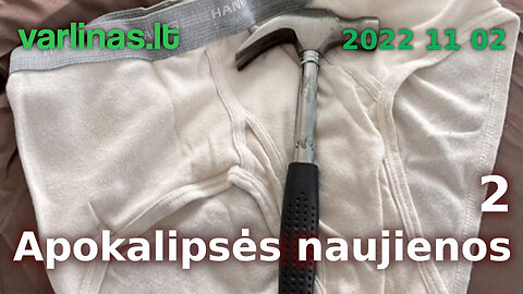 Varlinas tiesiogiai - 2022 11 02 - Apokalipsės naujienos 2