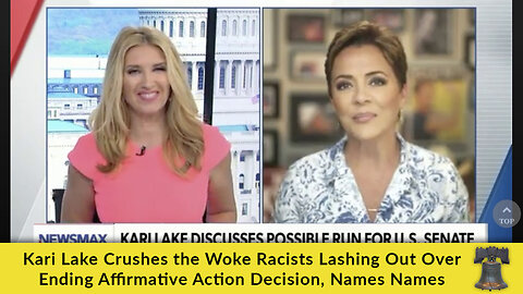 Kari Lake Crushes the Woke Racists Lashing Out Over Ending Affirmative Action Decision, Names Names