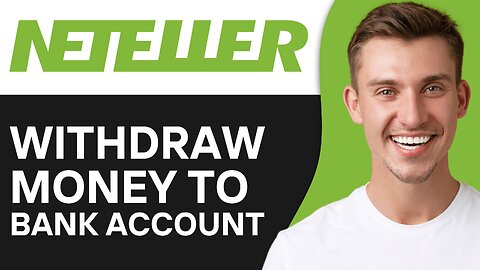 How To Withdraw Money From Neteller To Bank Account