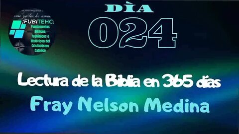 Lectura de la Biblia en un año. -DIA 24- Por: Fray Nelson Medina.