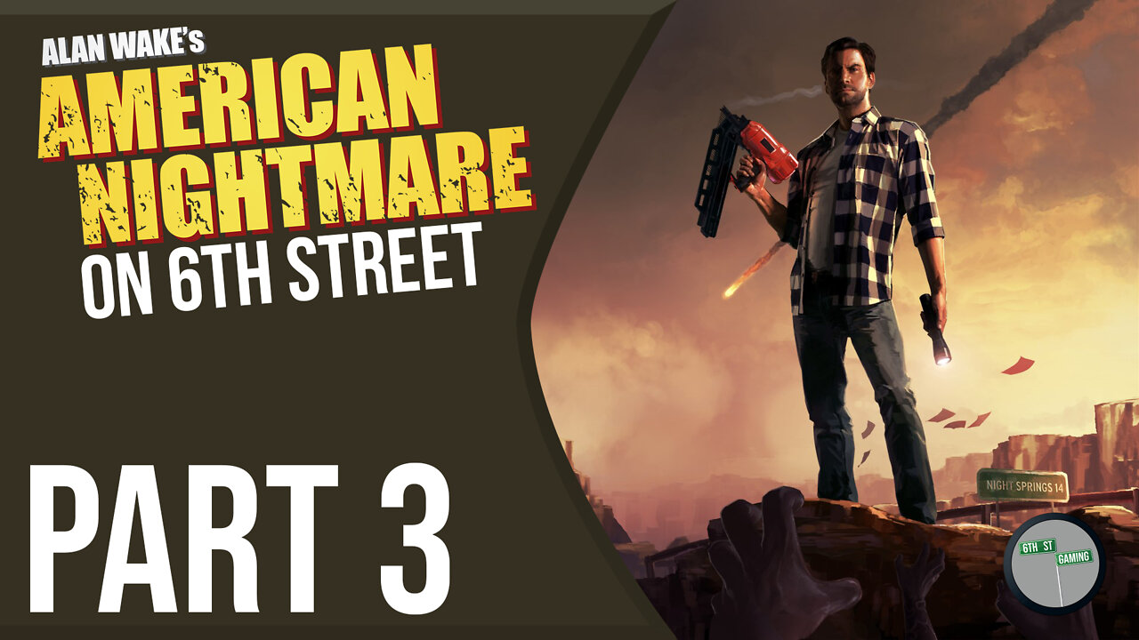 Alan Wake American Nightmare on 6th Street Part 3