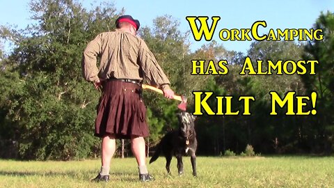 Workcamping is Kilting Me !