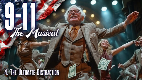 9-11 The Musical: 4. The Ultimate Distraction