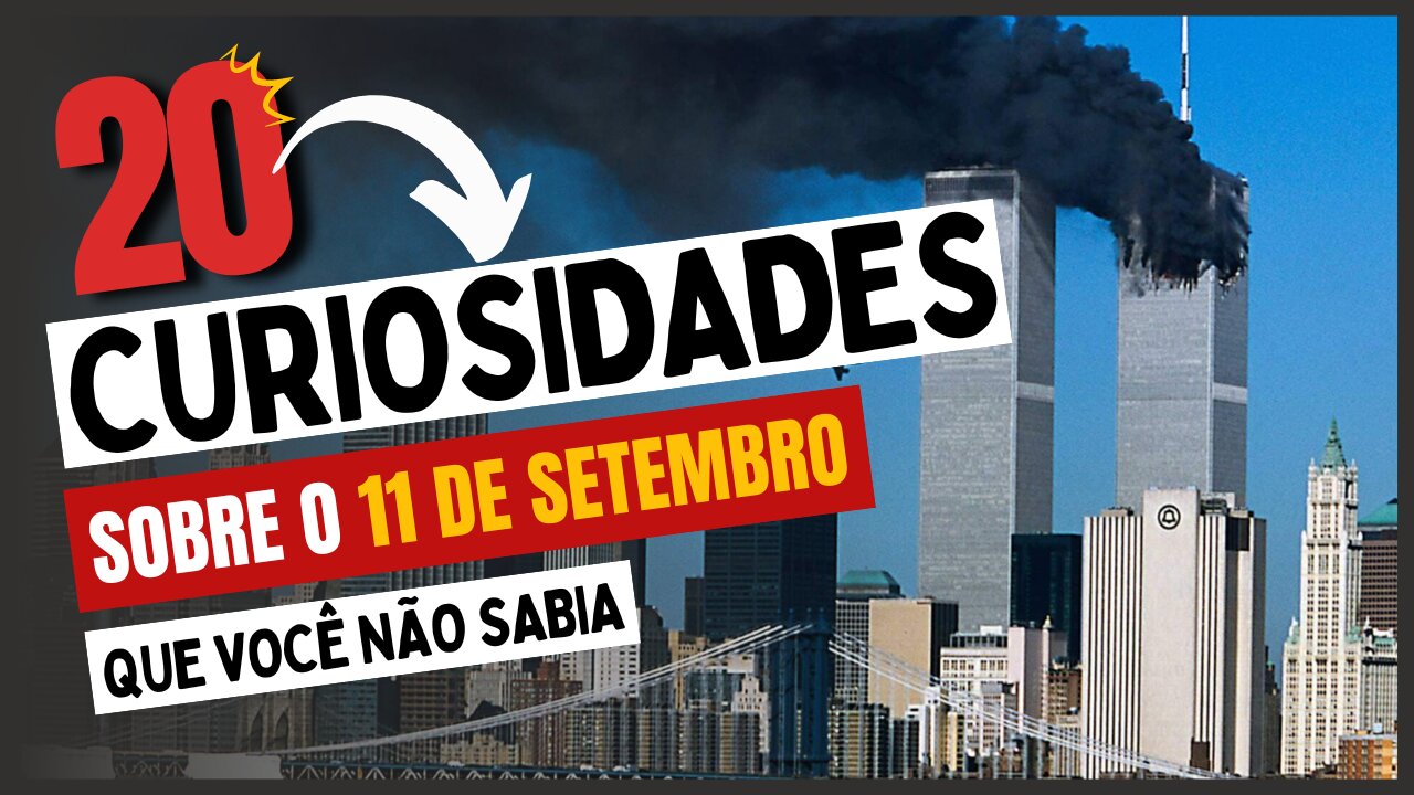 20 Curiosidades sobre o 11 de Setembro